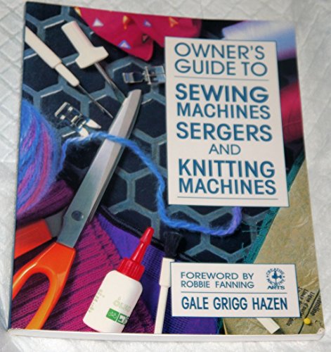 Beispielbild fr Owner's Guide to Sewing Machines, Sergers, and Knitting Machines (Creative Machine Arts Series) zum Verkauf von BooksRun