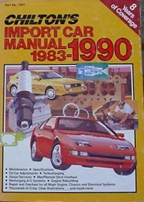 Stock image for Chilton's Import Car Manual, 1983-90 (CHILTON'S IMPORT AUTO SERVICE MANUAL) for sale by Bayside Books