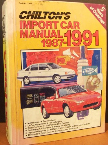 Stock image for Chilton's Import Car Repair Manual 1987-91 for sale by Discover Books