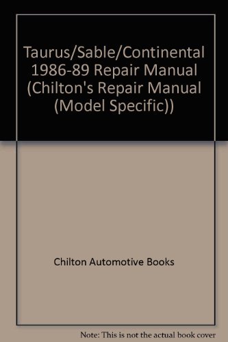 Stock image for Chilton's Repair Manual: Taurus, Sable Continental 1986-89 : All U.S. and Canadian Models of Ford Taurus Mercury Sable Front Wheel Drive Continental for sale by Half Price Books Inc.