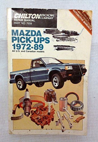 Beispielbild fr Chilton's Repair Tune-Up Guide: Mazda Pick-Ups, 1972-89/All U.S. and Canadian Models of B1600, B1800, B2000, B2000 Cab Plus, B2000 Se-5, B2000 Lx, B2200, Ro (Chilton's Repair Manual) zum Verkauf von Books of the Smoky Mountains