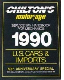 Stock image for Chilton's Motor/Age Service Bay Handbook for Mechanics 1990: U.S. Cars and Imports (Chilton's Service Bay Handbook) for sale by Ergodebooks