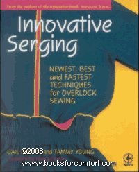 Imagen de archivo de Innovative Serging: The Newest, Best and Fastest Techniques for Overlock Sewing a la venta por SecondSale
