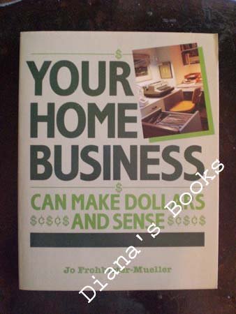 Beispielbild fr Your Home Business Can Make Dollars and Sense zum Verkauf von Wonder Book