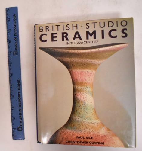 Imagen de archivo de British Studio Ceramics in the 20th Century a la venta por Dream Books Co.