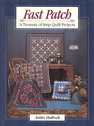Stock image for Fast Patch: A Treasury of Strip-Quilt Projects (Contemporary quilting) for sale by R Bookmark