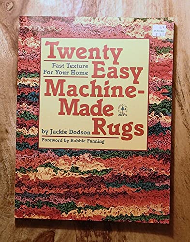 Twenty Easy Machine-Made Rugs (Creative Machine Arts Series) (9780801980190) by Dodson, Jackie