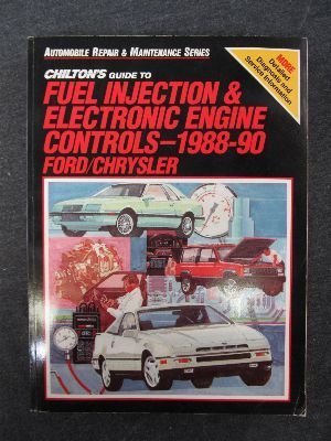 Imagen de archivo de Chilton's Guide to Fuel Injection and Electronic Engine Controls, 1988-90 Ford/Chrysler (Automobile Repair&Maintenance Series) a la venta por Half Price Books Inc.