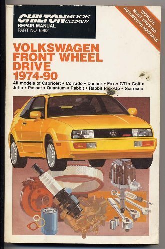 Stock image for Chilton's Repair Manual: Volkswagen Front Wheel Drive 1974-90 (CHILTON'S REPAIR AND TUNE-UP GUIDE VOLKSWAGEN) for sale by HPB-Diamond