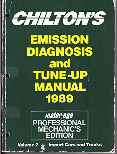 Beispielbild fr Chilton's Emission Diagnosis and Tune-Up Manual/1989 Motor/Age Professional Mechanic's Edition: Import Cars and Trucks: 2 (Chilton's Emission Controls Manual) zum Verkauf von HPB-Red