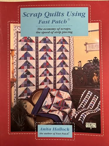 Scrap Quilts Using Fast Patch (9780801981166) by Hallock, Anita