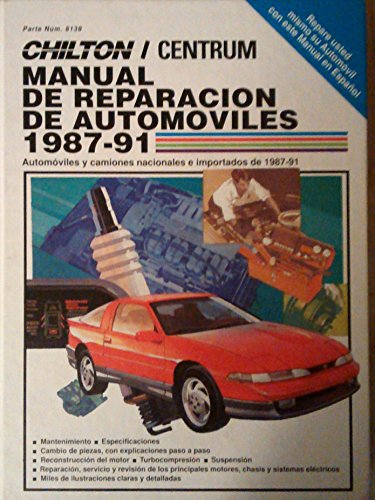 9780801981388: Chilton's Manual 1987-1991 De Reparacion Y Mantenimiento: Automoviles Y Camiones (CHILTON'S AUTO REPAIR MANUAL SPANISH EDITION) (English and Spanish Edition)