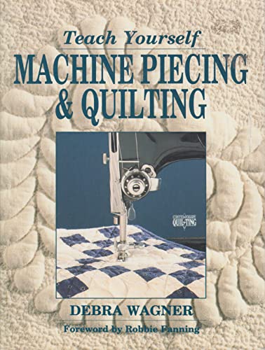 9780801981890: Teach Yourself Machine Piecing and Quilting (Contemporary Quilting)