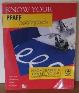 Stock image for Know Your Pfaff Hobbylock (Creative Machine Arts Series) for sale by SecondSale