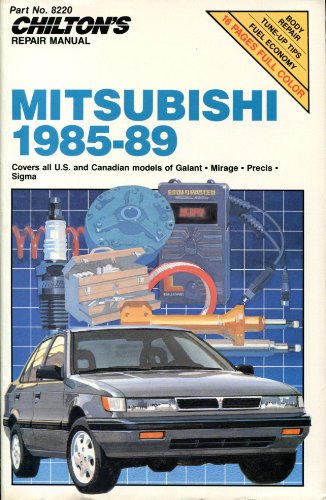 Stock image for Chilton's Repair Manual: Mitsubishi 1985-89 : Covers All U.S. and Canadian Models of Galant, Mirage, Precis, Sigma for sale by Discover Books
