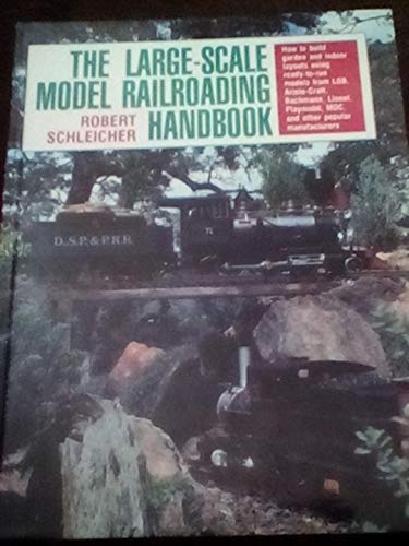 Imagen de archivo de The Large-Scale Model Railroading Handbook a la venta por Books of the Smoky Mountains