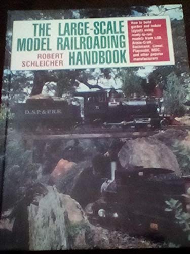 Stock image for The Large-Scale Model Railroading Handbook for sale by Books of the Smoky Mountains