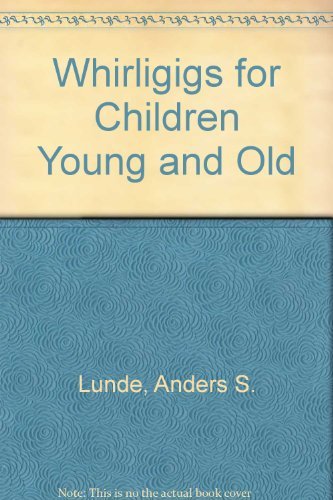 Beispielbild fr Whirligigs for Children Young and Old zum Verkauf von Ergodebooks