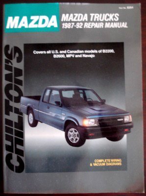 Stock image for Mazda: Trucks 1987-92 (Chilton's Total Car Care Repair Manual) for sale by The Book Spot