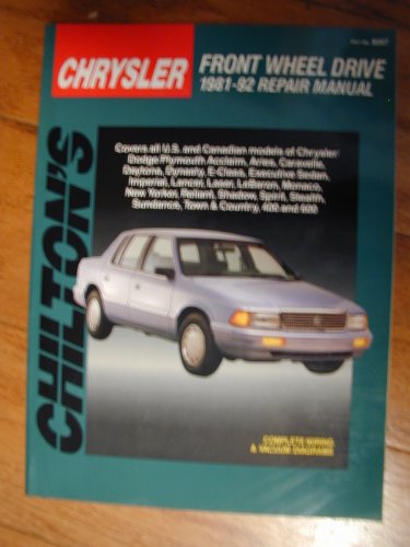 Beispielbild fr Chilton's Chrysler: Front Wheel Drive 1981-91 Repair Manual (Chilton's Total Car Care Repair Manual) zum Verkauf von Half Price Books Inc.