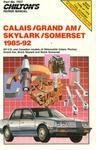 Calaiss, Grand Am, Skylark, Somerset, 1985-92 (Chilton's Repair Manual (Part No. 7657) (9780801983030) by Chilton