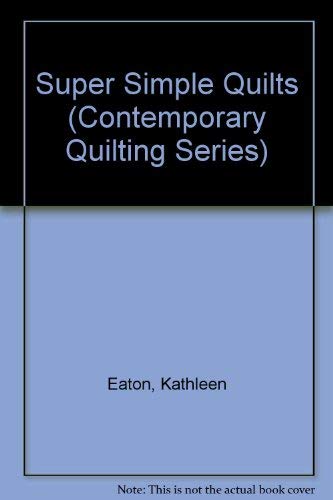 Stock image for Super Simple Quilts (Contemporary Quilting Series) for sale by WorldofBooks