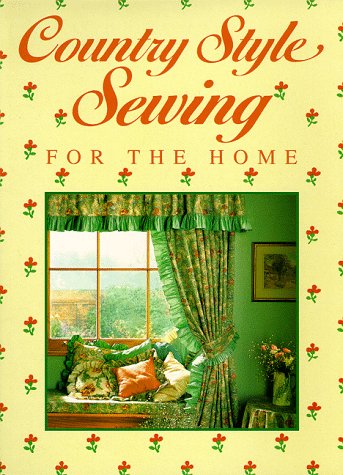 Beispielbild fr Country Style Sewing for the Home zum Verkauf von Priceless Books