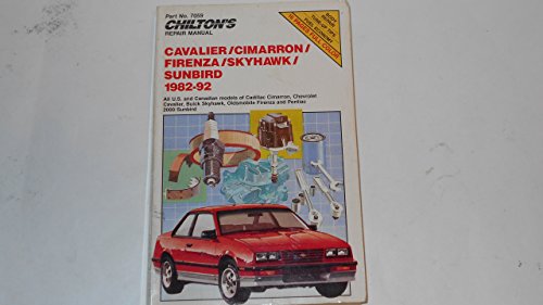 9780801983665: Chilton's Repair Manual: Cavalier/Cimarron/Firenza/Skyhawk/Sunbird 1982-92 : All U.S. and Canadian Models of Cadillac Cimarron, Chevrolet Cavalier, Buick Skyhawk, Oldsmobile f