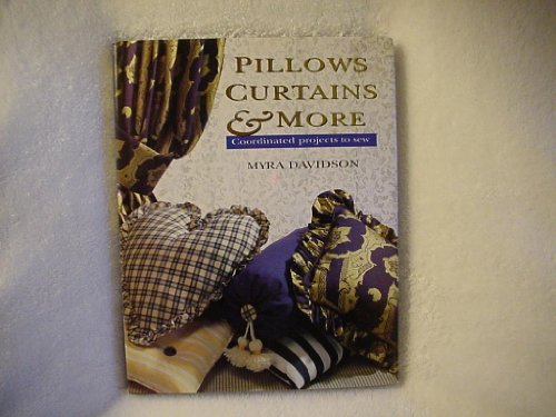 Imagen de archivo de Pillows, Curtains, and More : Coordinated Projects to Sew a la venta por Better World Books