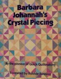 Imagen de archivo de Barbara Johannah's Crystal Piecing (Contemporary Quilting) a la venta por Half Price Books Inc.