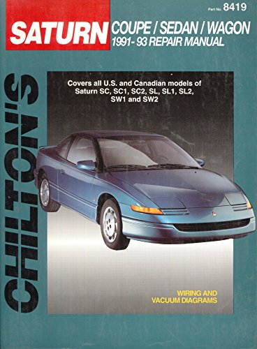 Beispielbild fr Chilton's Saturn Coupe/Sedan/Wagon 1991-93 Repair Manual/Part No 8419 (Chilton's Total Car Care) zum Verkauf von HPB-Red