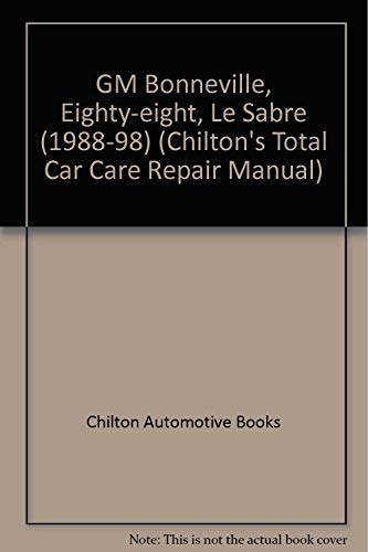 Stock image for General Motors: Bonneville/Eighty-Eight/LeSabre 1988-93 (Chilton's Total Car Care Repair Manual) for sale by Half Price Books Inc.