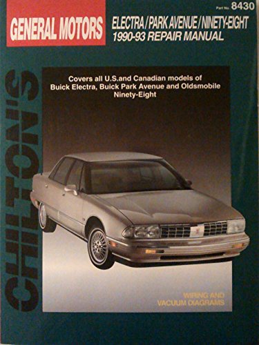 Chilton's General Motors Electra/Park Avenue/Ninety-Eight 1990-93 Repair Manual (Chilton's Total Car Care Repair Manual) (9780801984303) by Freeman, Kerry A.