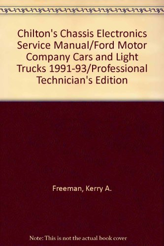 Stock image for Chilton's Chassis Electronics Service Manual. Ford Motor Company Cars and Light Trucks 1991-93. Professional Technician's Edition for sale by Smith Family Bookstore Downtown