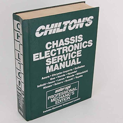 9780801984495: Chilton's Chassis Electronics Service Manual: Acura, Dalhatsu, Honda, Hyundai, Infiniti, Isuzu, Lexua (Motor Age Professional Technician's Edition)