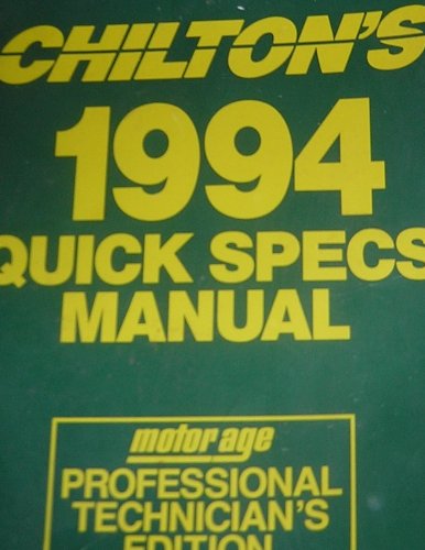 Chilton's 1994 Quick Specs Manual. Supplement to 1994 Domestic Service Manual