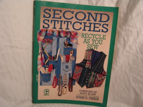 Imagen de archivo de Second Stitches: Recycle As You Sew (Creative Machine Arts) a la venta por Ergodebooks