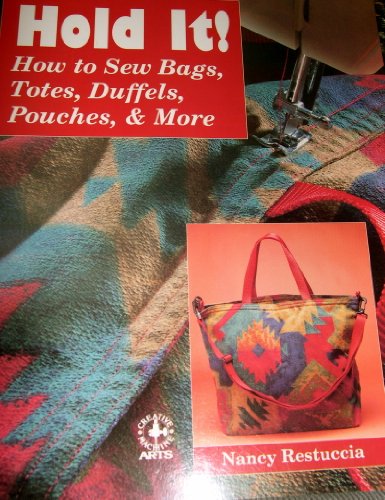 Stock image for Hold It!: How to Sew Bags, Totes, Duffels, Pouches, and More for sale by Front Cover Books