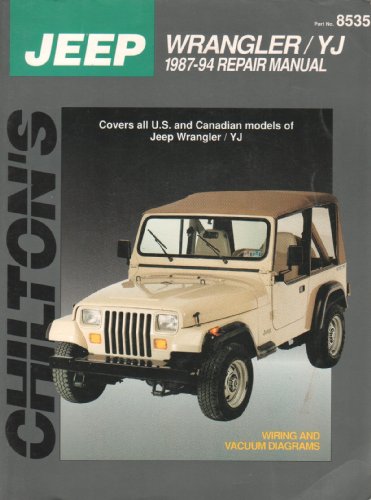 9780801985355: Chilton's Jeep Wrangler/Yj 1987-94 Repair Manual (Chilton's  Total Car Care): 0801985358 - AbeBooks