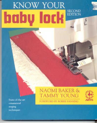 Imagen de archivo de Know Your Baby Lock (Creative Machine Arts Series) a la venta por Jenson Books Inc