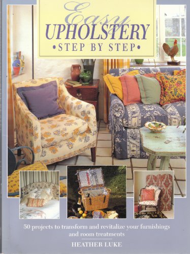 Beispielbild fr Easy Upholstery : Step by Step zum Verkauf von Better World Books