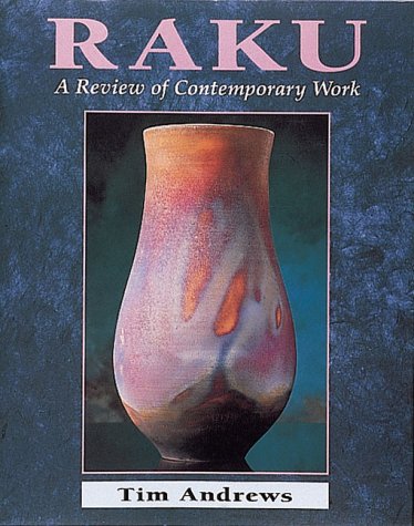 Beispielbild fr Raku: A Review of Contemporary Work zum Verkauf von ZBK Books