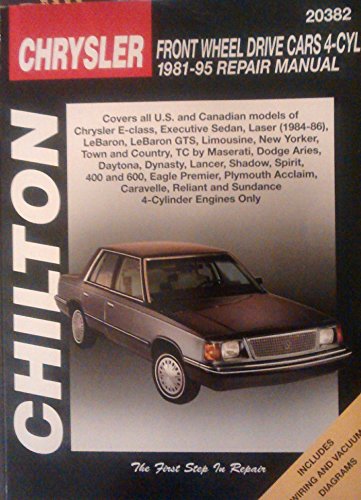 Chrysler: Front Wheel Drive Cars 4 Cyl 1981-95 (Chilton's Total Car Care Repair Manual)