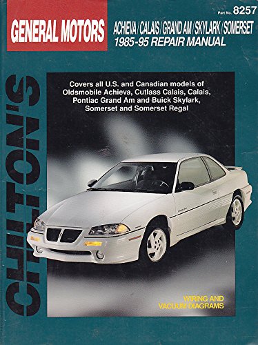 Beispielbild fr General Motors: Grand Am/Achieva/Calais/Skylark/Somerset 1985-95 (Chilton's Total Car Care Repair Manual) zum Verkauf von HPB Inc.