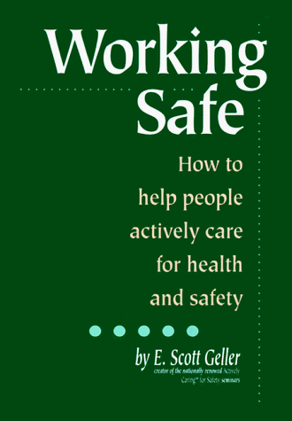 Imagen de archivo de Working Safe: How to Help People Actively Care for Health and Safety, Second Edition a la venta por HPB-Diamond