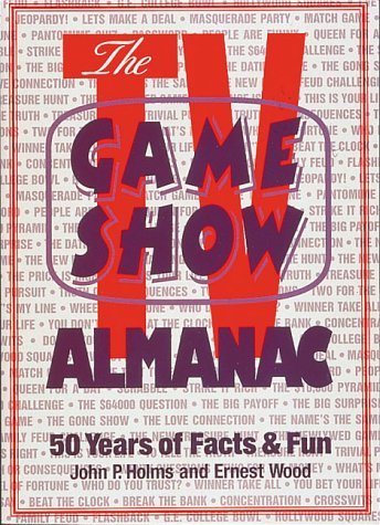 Imagen de archivo de The TV Game Show Almanac: Fifty Years of Facts and Fun a la venta por ThriftBooks-Atlanta