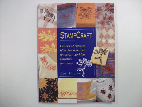 Stock image for Stampcraft: Dozens of Creative Ideas for Stamping on Cards, Clothing, Furniture and More for sale by Lowry's Books