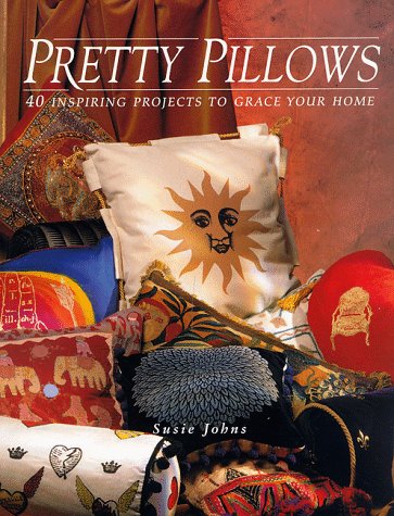 Stock image for Pretty Pillows: 40 Inspiring Projects to Grace Your Home for sale by Wonder Book