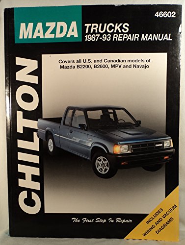 Stock image for Chilton's Mazda Trucks 1987-93 Repair Manual (Chilton's Total Car Care Repair Manuals) for sale by Ergodebooks