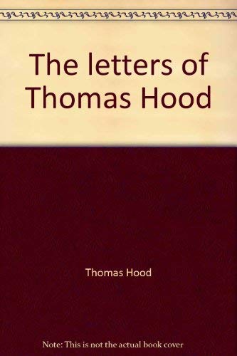 Beispielbild fr The Letters of Thomas Hood (University of Toronto Dept. of English. Studies and Texts, 18) zum Verkauf von Books From California